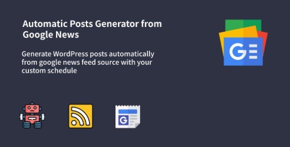 Auto Google News v1.0.7 – WordPress Google News Posts Generator Plugin