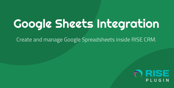 Google Sheets Integration for RISE CRM v1.0.1 – Plugin