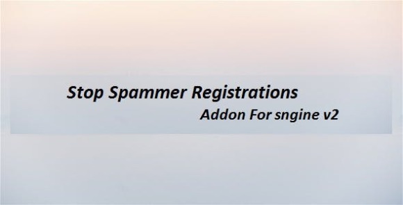Stop Spammer Registrations Addon for Sngine v2.0 – Module